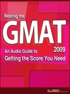 Beating the GMAT® 2009 Edition (MP3): An Audio Guide to Getting the Score You Need